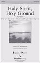 Holy Spirit Holy Ground SATB choral sheet music cover